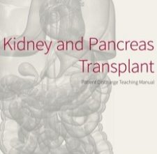 Kidney and Pancreas Transplant Patient Discharge Teaching Manual